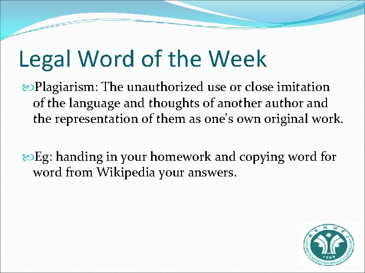 Legal Word of the Week Plagiarism: The unauthorized use or close imitation of the