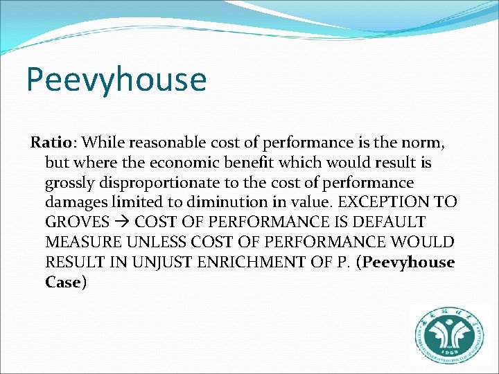 Peevyhouse Ratio: While reasonable cost of performance is the norm, but where the economic