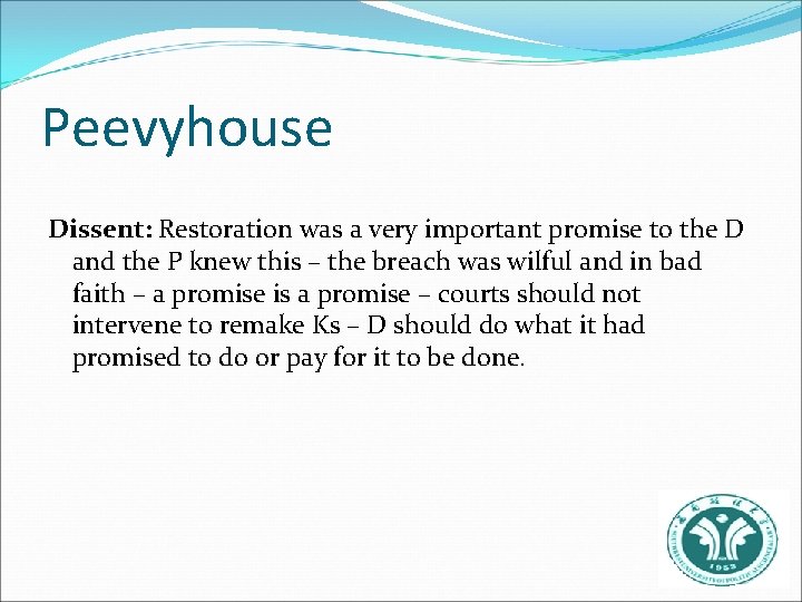 Peevyhouse Dissent: Restoration was a very important promise to the D and the P