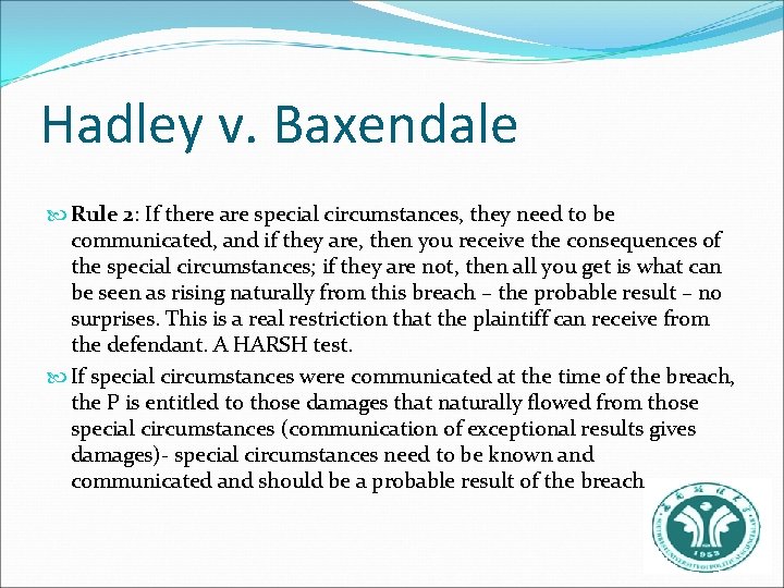 Hadley v. Baxendale Rule 2: If there are special circumstances, they need to be