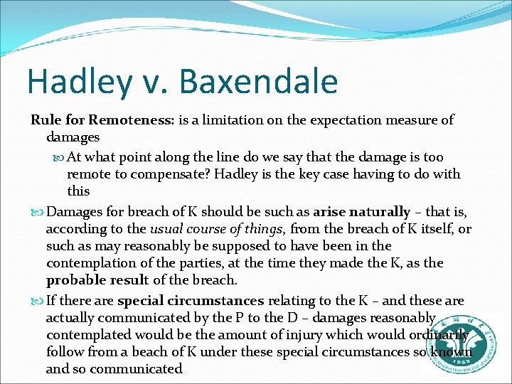 Hadley v. Baxendale Rule for Remoteness: is a limitation on the expectation measure of