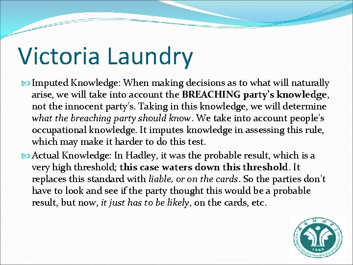 Victoria Laundry Imputed Knowledge: When making decisions as to what will naturally arise, we