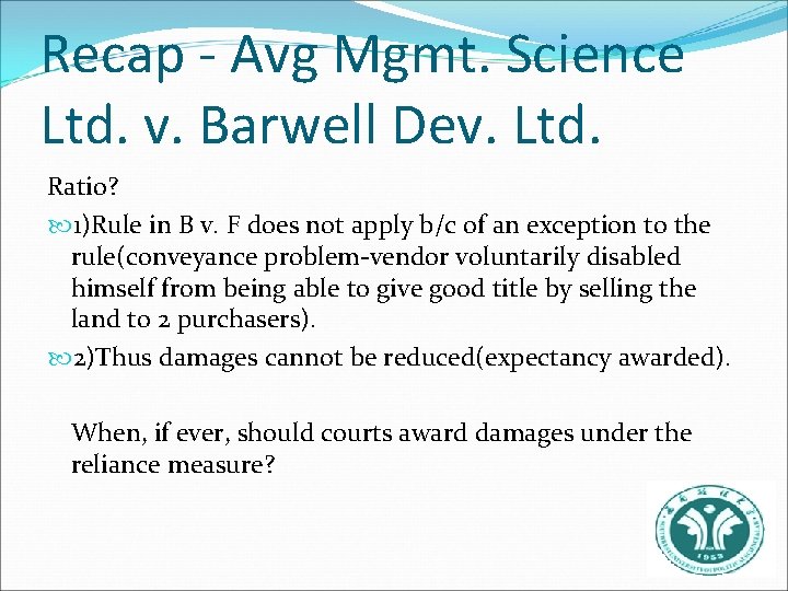 Recap - Avg Mgmt. Science Ltd. v. Barwell Dev. Ltd. Ratio? 1)Rule in B