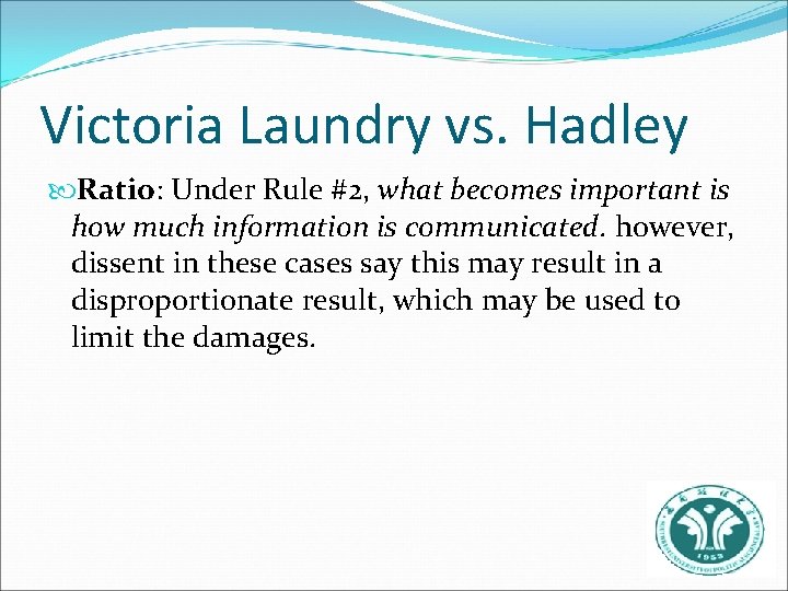 Victoria Laundry vs. Hadley Ratio: Under Rule #2, what becomes important is how much