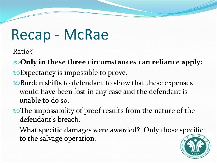 Recap - Mc. Rae Ratio? Only in these three circumstances can reliance apply: Expectancy