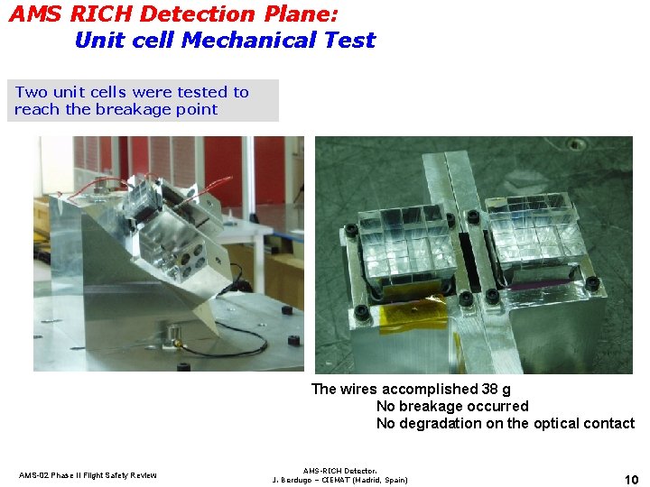 AMS RICH Detection Plane: Unit cell Mechanical Test Two unit cells were tested to