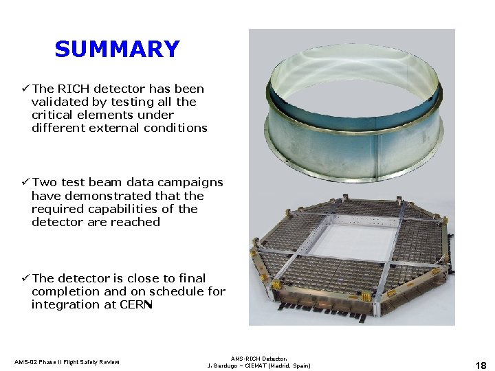 SUMMARY ü The RICH detector has been validated by testing all the critical elements