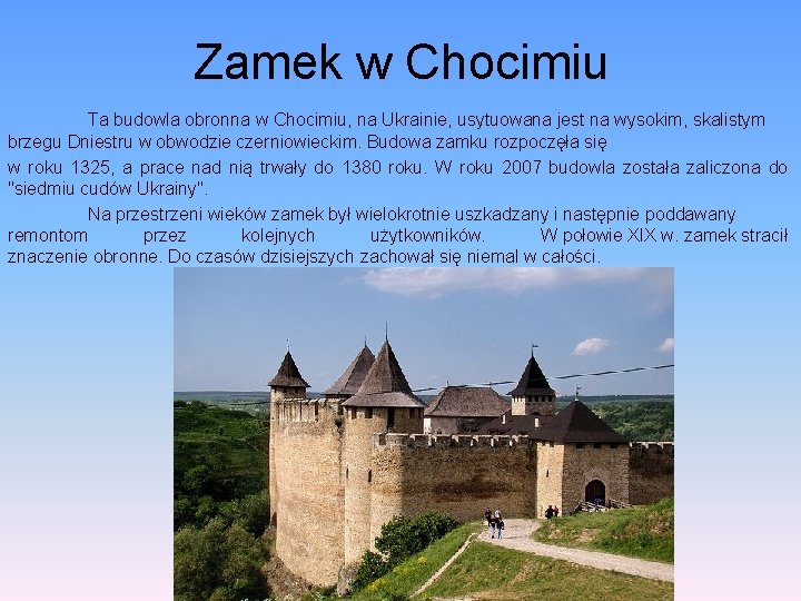 Zamek w Chocimiu Ta budowla obronna w Chocimiu, na Ukrainie, usytuowana jest na wysokim,