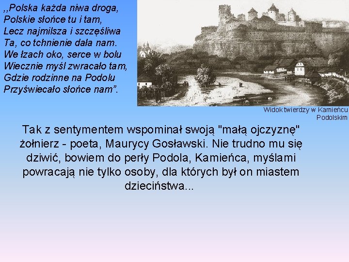 , , Polska każda niwa droga, Polskie słońce tu i tam, Lecz najmilsza i