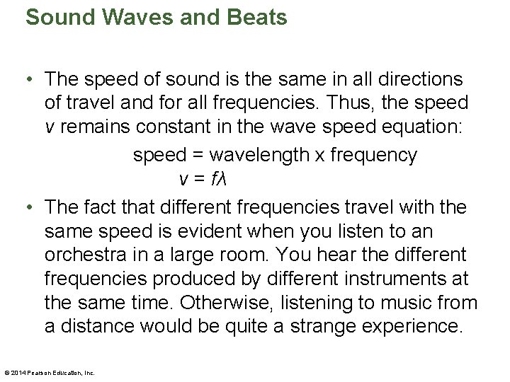 Sound Waves and Beats • The speed of sound is the same in all