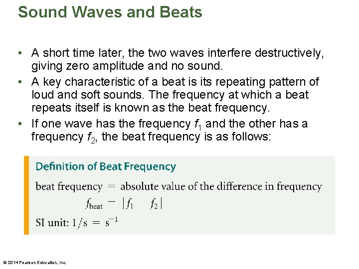 Sound Waves and Beats • A short time later, the two waves interfere destructively,