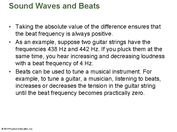 Sound Waves and Beats • Taking the absolute value of the difference ensures that