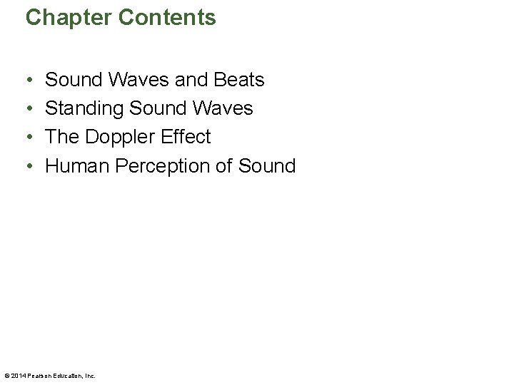 Chapter Contents • • Sound Waves and Beats Standing Sound Waves The Doppler Effect