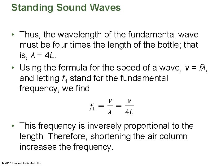 Standing Sound Waves • Thus, the wavelength of the fundamental wave must be four