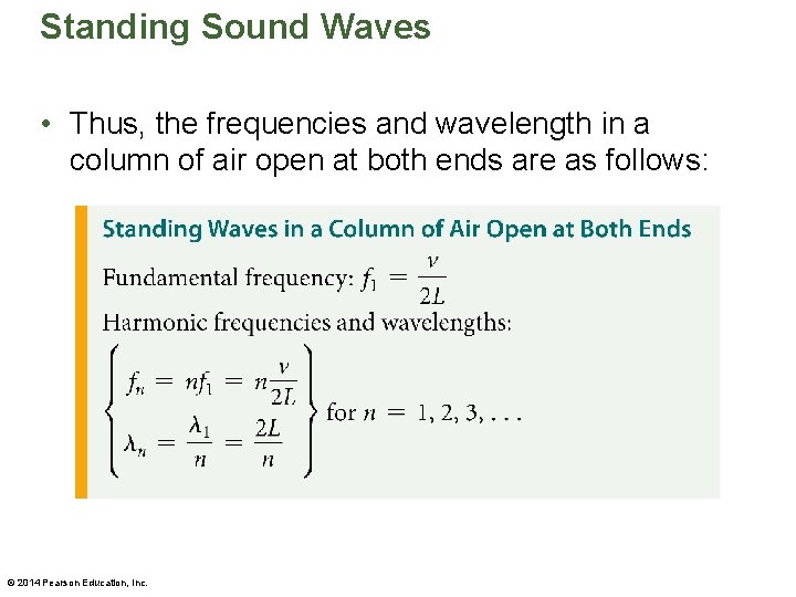 Standing Sound Waves • Thus, the frequencies and wavelength in a column of air