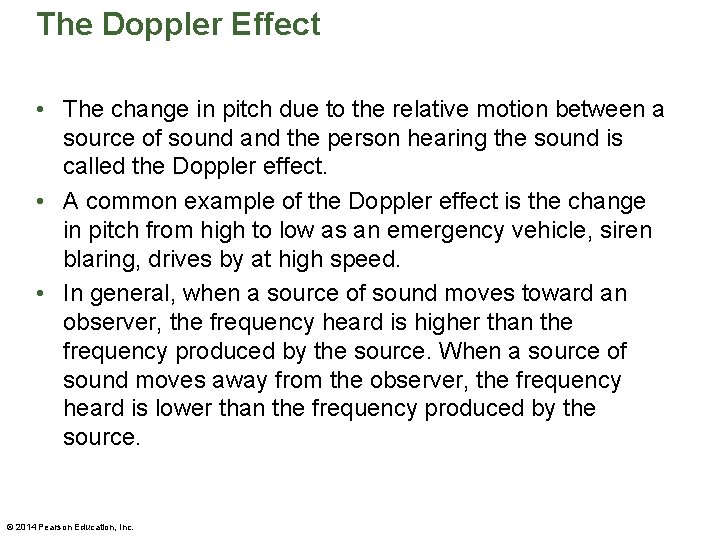 The Doppler Effect • The change in pitch due to the relative motion between