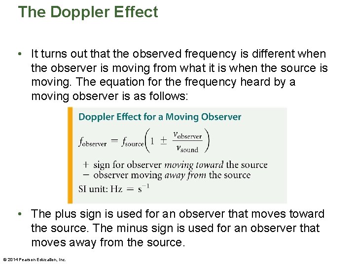 The Doppler Effect • It turns out that the observed frequency is different when