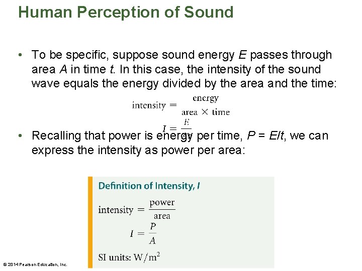 Human Perception of Sound • To be specific, suppose sound energy E passes through