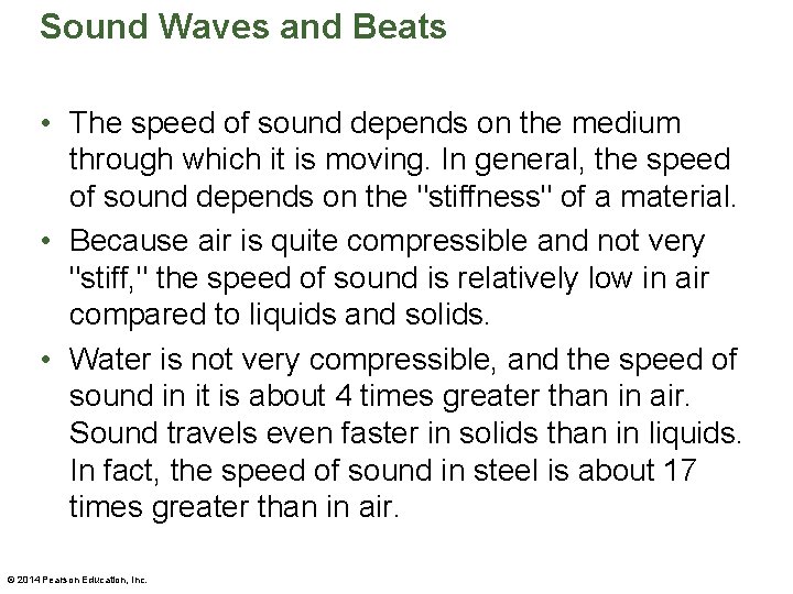 Sound Waves and Beats • The speed of sound depends on the medium through