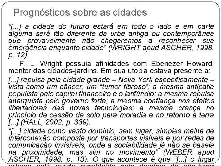 Prognósticos sobre as cidades “[. . . ] a cidade do futuro estará em