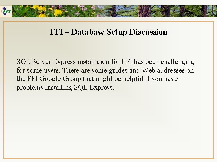 FFI – Database Setup Discussion SQL Server Express installation for FFI has been challenging