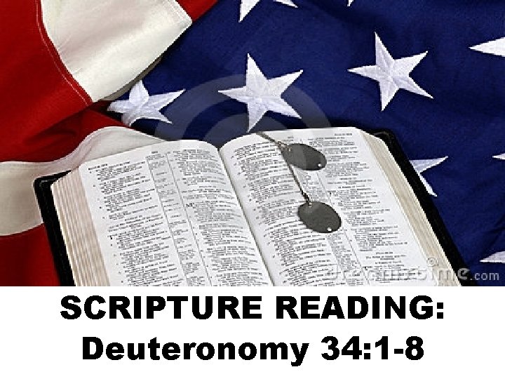 SCRIPTURE READING: Deuteronomy 34: 1 -8 