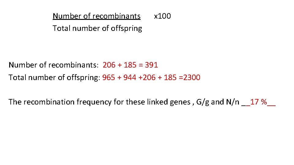 Number of recombinants Total number of offspring x 100 Number of recombinants: 206 +