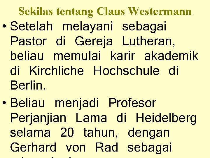 Sekilas tentang Claus Westermann • Setelah melayani sebagai Pastor di Gereja Lutheran, beliau memulai