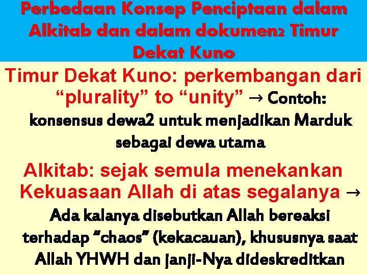 Perbedaan Konsep Penciptaan dalam Alkitab dan dalam dokumen 2 Timur Dekat Kuno: perkembangan dari