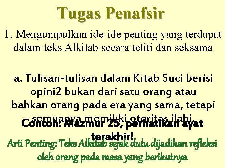 Tugas Penafsir 1. Mengumpulkan ide-ide penting yang terdapat dalam teks Alkitab secara teliti dan