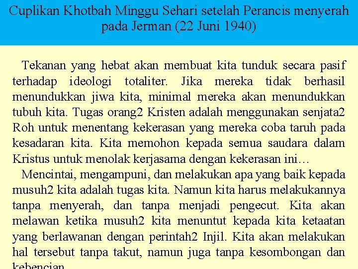 Cuplikan Khotbah Minggu Sehari setelah Perancis menyerah pada Jerman (22 Juni 1940) Tekanan yang