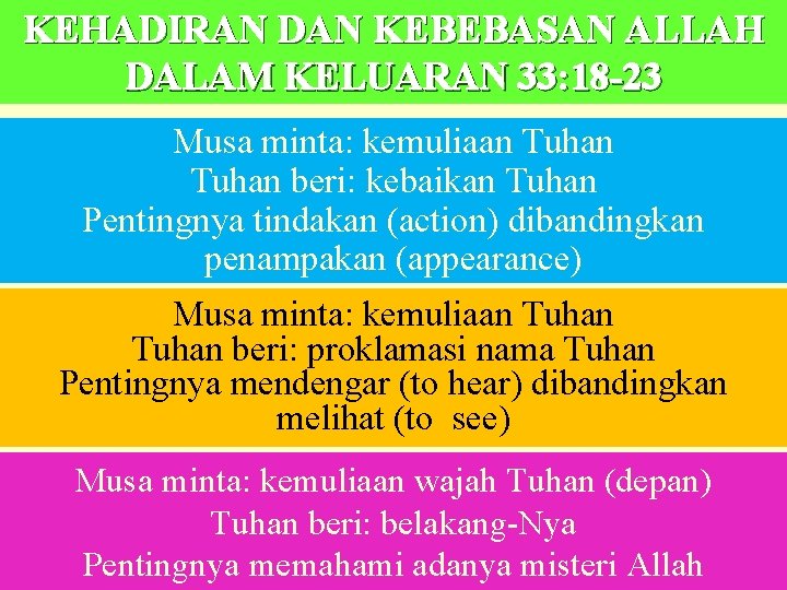 KEHADIRAN DAN KEBEBASAN ALLAH DALAM KELUARAN 33: 18 -23 Musa minta: kemuliaan Tuhan beri: