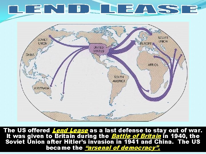 lend lease The US offered Lend Lease as a last defense to stay out