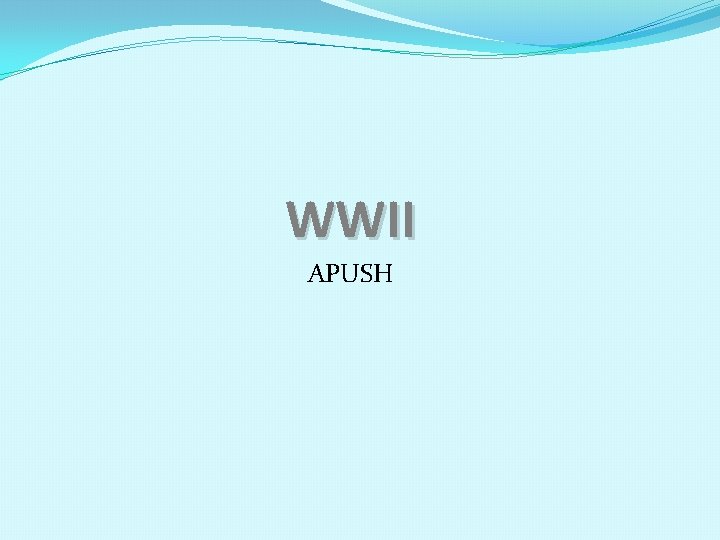 WWII APUSH 