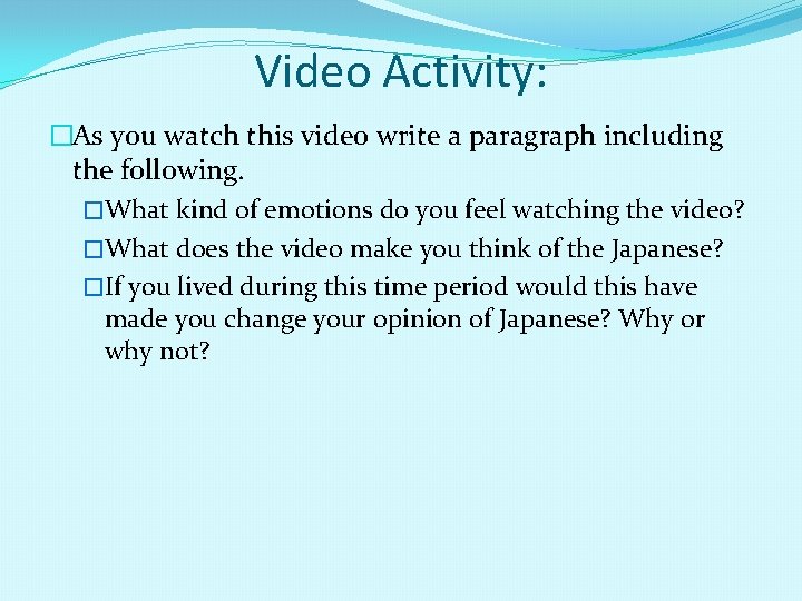 Video Activity: �As you watch this video write a paragraph including the following. �What