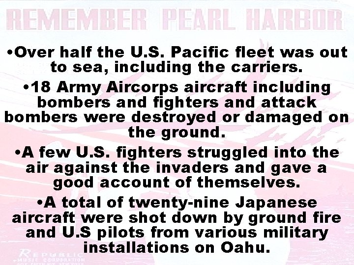  • Over half the U. S. Pacific fleet was out to sea, including