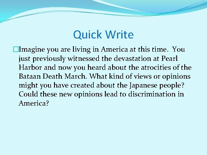 Quick Write �Imagine you are living in America at this time. You just previously