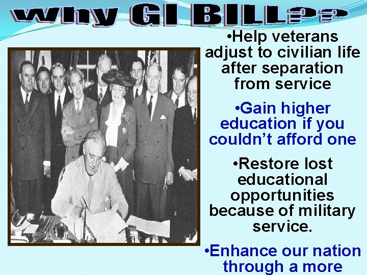  • Help veterans adjust to civilian life after separation from service • Gain