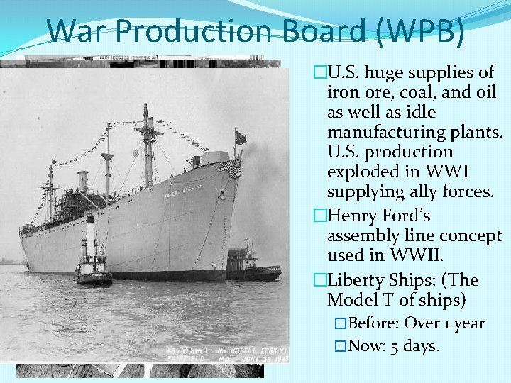 War Production Board (WPB) �U. S. huge supplies of iron ore, coal, and oil