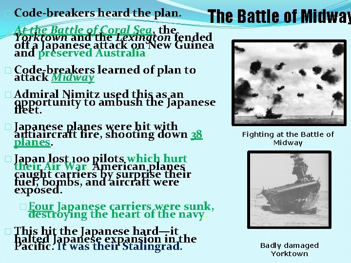 heard the plan. The Battle of Midway � At the Battle of Coral Sea,