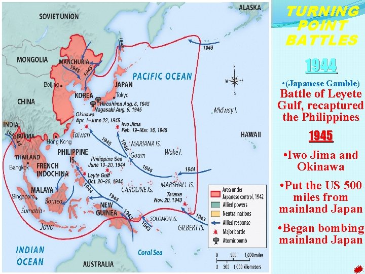 map/japan TURNING POINT BATTLES 1944 • (Japanese Gamble) Battle of Leyete Gulf, recaptured the