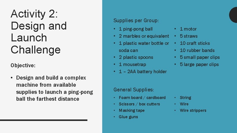 Activity 2: Design and Launch Challenge Objective: • Design and build a complex machine