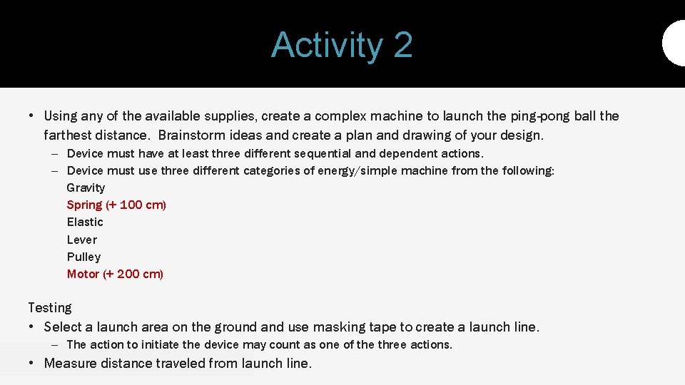 Activity 2 • Using any of the available supplies, create a complex machine to