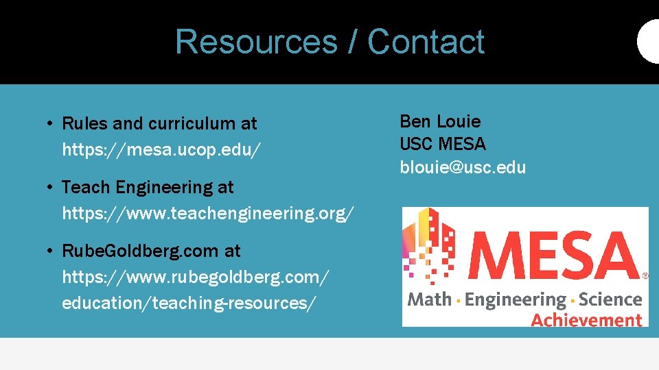 Resources / Contact • Rules and curriculum at https: //mesa. ucop. edu/ • Teach