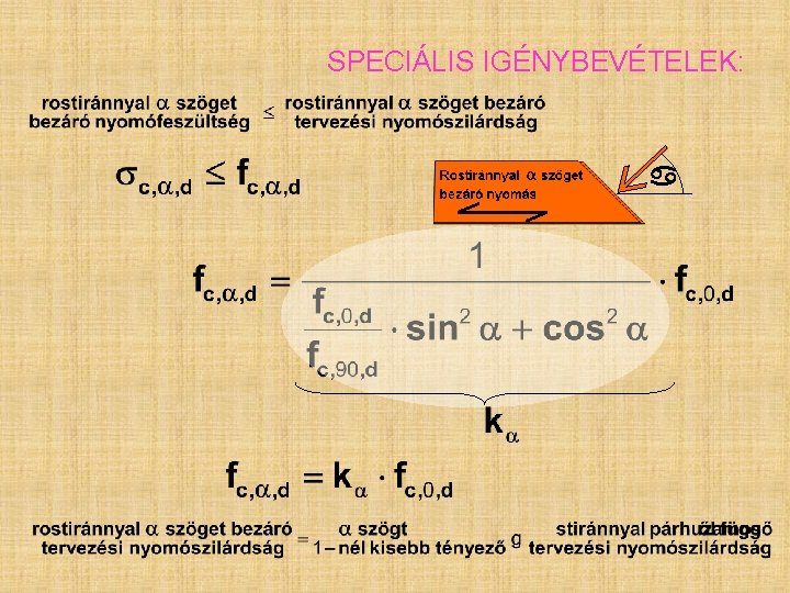 SPECIÁLIS IGÉNYBEVÉTELEK: SPECIÁLIS IGÉNYBEVÉTELEK: