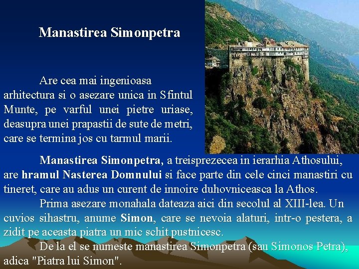 Manastirea Simonpetra Are cea mai ingenioasa arhitectura si o asezare unica in Sfintul Munte,