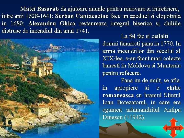 Matei Basarab da ajutoare anuale pentru renovare si intretinere, intre anii 1628 -1641; Serban