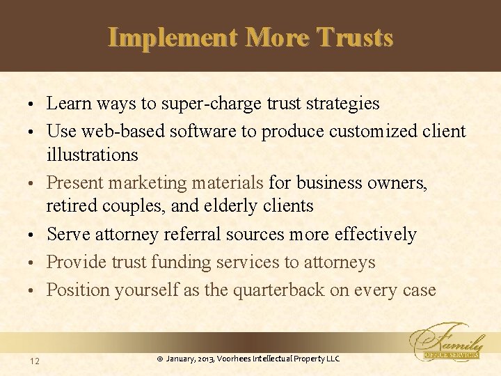 Implement More Trusts • • • 12 Learn ways to super-charge trust strategies Use