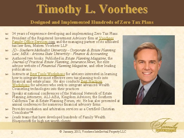 Timothy L. Voorhees Designed and Implemented Hundreds of Zero Tax Plans 34 years of