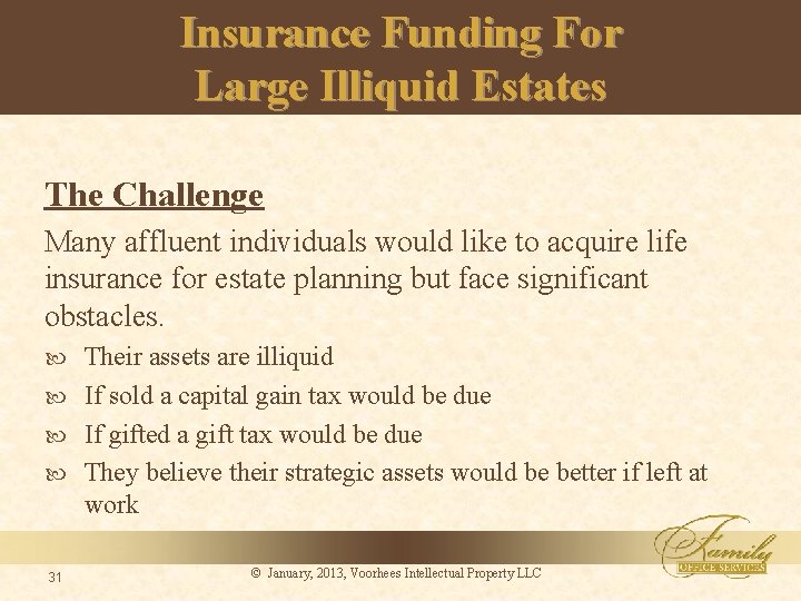 Insurance Funding For Large Illiquid Estates The Challenge Many affluent individuals would like to